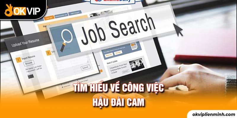 Tìm hiểu về công việc hậu đài Cam