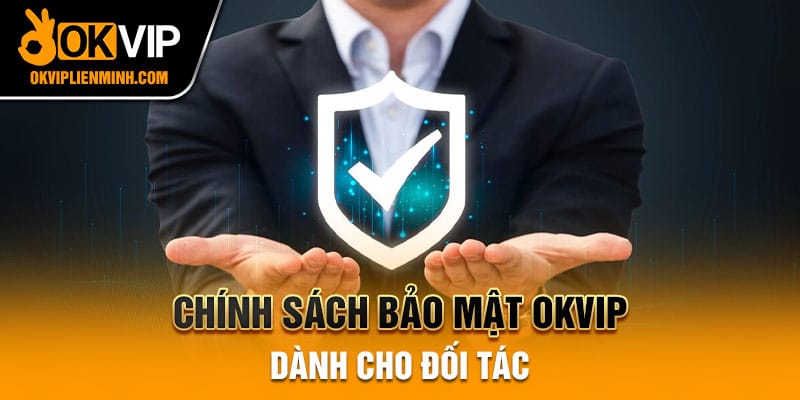 Chính sách bảo mật OKVIP dành cho đối tác